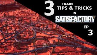 3 Quick Train Tips & Tricks For SATISFACTORY - Ep 3