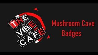 Roblox - The Vibe Cafe - Mushroom Cave Badges (READ PINNED COMMENT)