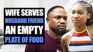Wife Serves Husband Friend An Empty Plate Of Food | Moci Studios