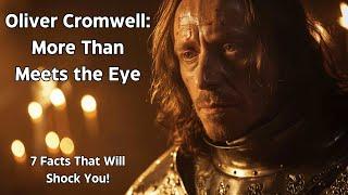 7 Facts You Probably Didn't Know About Oliver Cromwell!