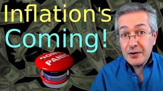 Inflation Is Coming - Don't Panic!