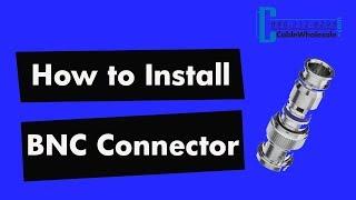 How To Install a BNC Compression Connector - RG58, RG59, RG6