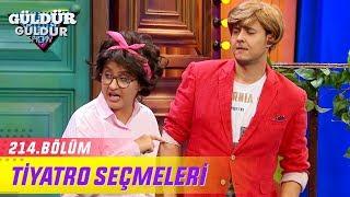 Güldür Güldür Show 214.Bölüm | Tiyatro Seçmeleri-Noktacom