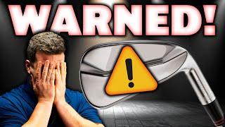 I was WARNED about these POPULAR Golf Clubs!!