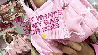 LAST WHAT'S IN MY BAG 2023!!