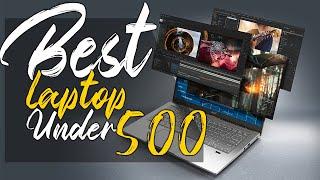  Best Laptop Under 500 - Fastest Laptop Under $500 on The Market