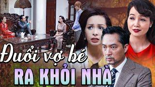 Vợ Cả GIỞ TRÒ Khiến Người Chồng Hiểu Lầm ĐUỔI VỢ BÉ Ra Khỏi Nhà | Phim Việt Nam Hay Nhất | Phim Hay