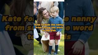 How high are Kate Middleton's expectations for the royal nanny? She forbids the nanny from saying