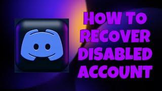 How To Recover Disabled Discord Account in 2022