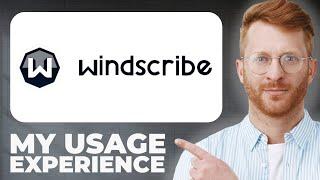 Windscribe VPN Review - Usage Experience