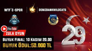 29 EKİM TURNUVA FİNALİ WTF ESPOR VS DENİZBANKWİLDCATS