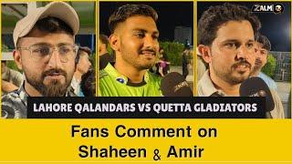 Fans comment on Shaheen Shah Afridi and Mohammad Amir | Qalandars vs Gladiators | PSL X | Zalmi TV