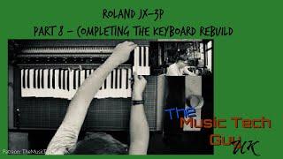 Roland JX-3P Restoration - Part 8 - Completing the keyboard rebuild