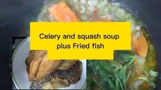 Celery and squash soup plus Fried fish | BUDGET-FRIENDLY AND HEALTHY recipe |quick and easy to cook