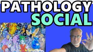 WHAT IS SOCIAL PATHOLOGY? HOW TO AVOID APOCALYPSE? 