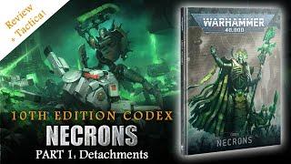 10th Edition NECRONS Warhammer 40K Codex Review | PART 1: Detachments