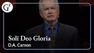 Soli Deo Gloria | D.A. Carson