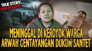 SATU KAMPUNG DI BIKIN GEGER SAMA INI KISAH!! ARWAH GENTAYANGAN DUKUN SANTET