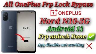 All oneplus Android 11 Frp lock bypass App disable not working /OnePlus Nord N10-5G frp unlock