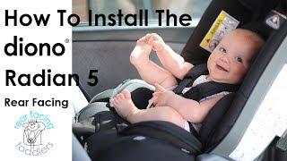 Diono Radian 5 Installation | How to install the Radian 5 rear facing car seat