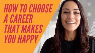 How to choose a career that makes you happy