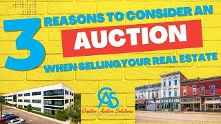 3 reasons to consider an auction when selling your real estate this year!!