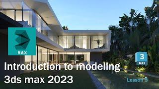 Beginner Introduction to modeling in 3ds Max 2023 for architecture. (Lesson 3)