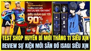 Free Fire| REVIEW SỰ KIỆN SHOP HUYỀN BÍ MỚI THÁNG 11 SIÊU XỊN, HÉ LỘ SỰ KIỆN SĂN ĐỒ ISAGI CỰC ĐẸP