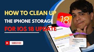 How to Clean Up the iPhone Storage for iOS 18 Update