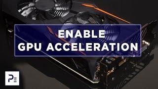 How To Enable GPU Acceleration in Adobe Premiere Pro CC 2018 | Premiere Essential