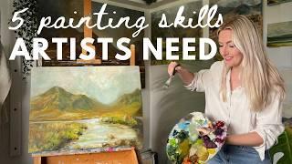 How to paint your BEST painting yet!  [5 art skills you need]