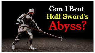 Can I Beat Half Sword's Abyss Mode? Yes... Barely...