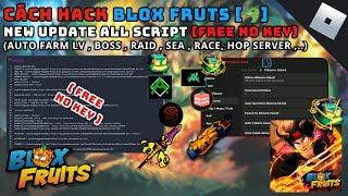 CÁCH HACK BLOX FRUITS - TỔNG HỢP ALL SCRIPT HACK FREE (NO KEY) !!!- HACK ROBLOX - RUM HUB