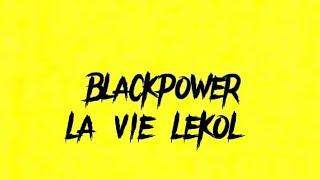 Blackpower - La vie lekol (official audio )