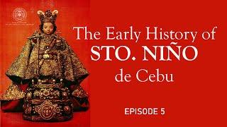 History from The Archives Episode 5: The Early History of the Sto. Niño de Cebu