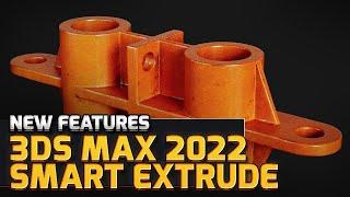 3Ds Max 2022 New Features - Smart Eextrude