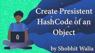 How to create persistent hashcode of an object