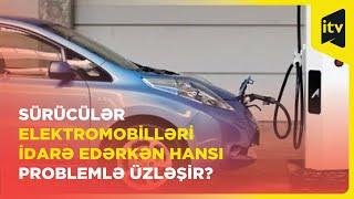 Elektromobillərin sayı artır: texniki servis xidmətinin səviyyəsi nə yerdədir?