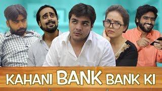 Kahani BANK BANK Ki | Ft. Ashish Chanchlani