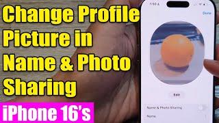  iPhone 16/16 Pro Max: How to Change Your Profile Picture In Name and Photo Sharing