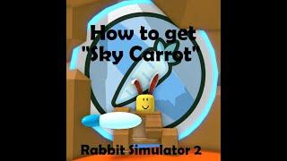 How to get the "Sky Carrot" badge and item in Rabbit Simulator 2 - Roblox