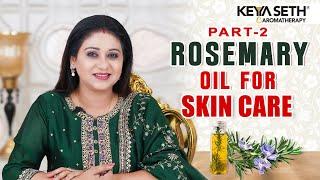 Rosemary Oil for Glowing Skin | PART 02 | Keya Seth