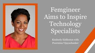 Femgineer Aims to Inspire Technology Specialists