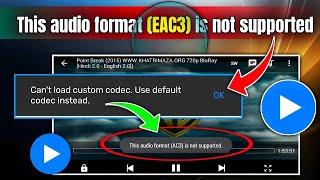 mx player eac3 audio not supported problem solved (2024) || can't load custom codec in mx player