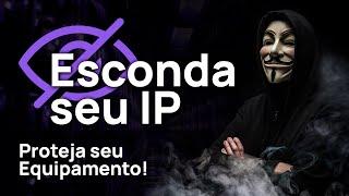 Como esconder o seu IP e proteger seus equipamentos: roteadores e switches