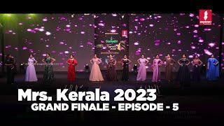 Mrs.Kerala 2023 | Grand Finale - Episode 5 | Event by ESPANIO EVENTS | ANWAR AT | SAJINAS SALEEM