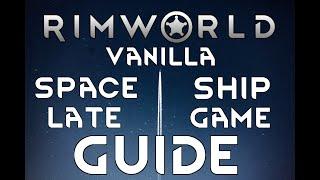 SPACESHIP LATE GAME Guide RIMWORLD Starship Endgame Tutorial