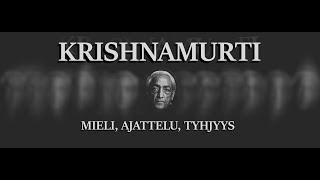 KRISHNAMURTI - MIELI, AJATTELU, TYHJYYS