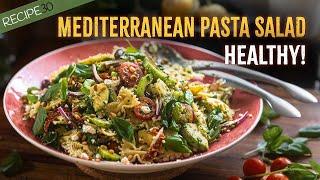 The Healthiest Ever Mediterranean Pasta Salad | Easy & Delicious