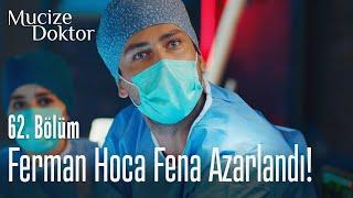 Muhsin, Ferman Hocayı fena azarladı! - Mucize Doktor 62. Bölüm